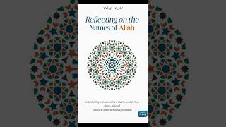 Reflecting on the Names of Allah  54  What Next  Living with the Names of Allah [upl. by Finn]