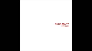 Puce Mary  Success [upl. by Reinaldo868]