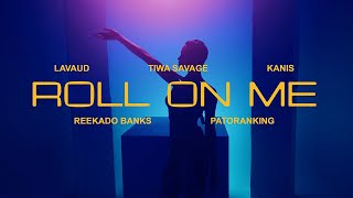 Lavaud Tiwa Savage Kanis Patoranking amp Reekado Banks  Roll On Me Official Lyric Visualiser [upl. by Nevad110]