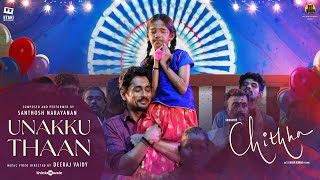 Unakku Thaan  Music Video  Chithha  Siddharth  Santhosh Narayanan  Deeraj Vaidy  Etaki [upl. by Leamiba]