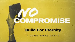 1 Corinthians 21017  Build for Eternity [upl. by Cirilla]