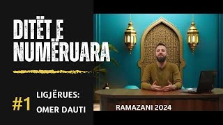 Ditët e numëruara  Ramazan 2024  EMISIONI 1  Ligjërues  Omer Dauti [upl. by Dorca]