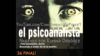 EL PSICOANALISTA 36 FINAL Audiolibro voz real [upl. by Adnawuj]