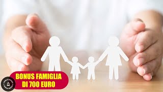 Approvato il Nuovo Bonus Famiglia da 700 Euro Ecco Come Richiederlo [upl. by Namyl]