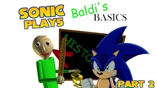 Sonic Plays Baldis Basics Part 2 [upl. by Etteragram]