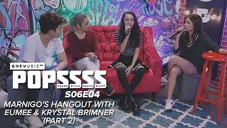 Marnigos Hangout Eumee and Krystal Brimner Part 2  One Music POPSSSS S06E04 [upl. by Gnol469]