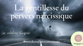 la gentillesse chez le pervers narcissique [upl. by Sinylg]