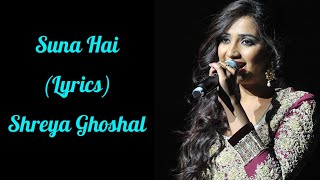 Suna Hai Lyrics  Shreya Ghoshal  Sanak [upl. by Iran]