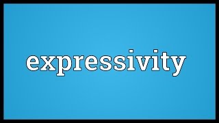 Expressivity Meaning [upl. by Nreval]