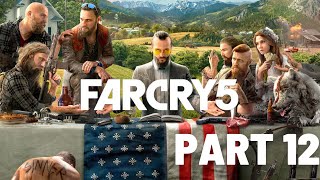 Far Cry 5  Part 12 [upl. by Brok]