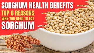 Sorghum Benefits 6 Impressive Health Benefits of Sorghum [upl. by Leilamag]