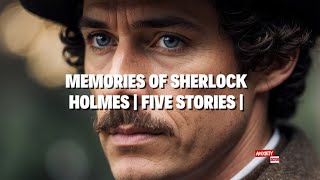 Memories of Sherlock Holmes  Five stories [upl. by Prochora482]