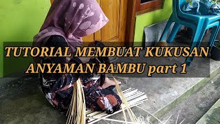 CARA MEMBUAT KUKUSAN DARI ANYAMAN BAMBU  part 1 [upl. by Anivle]