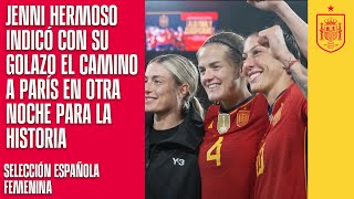 Jenni Hermoso indicó con su golazo el camino a París en otra noche para la historia  🔴 SEFUTBOL [upl. by Enyallij]