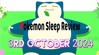 Pokemon Sleep Review  3rd October 2024 [upl. by Aggappora]