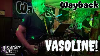 Wayback  quotVasolinequot Stone Temple Pilots Cover  Recorded Live by BartlettLive [upl. by Alvy]