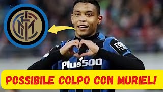 quotInter Pronta a Rivoluzionare il Calciomercato con lInserimento di Luis Muriel [upl. by Ydor]