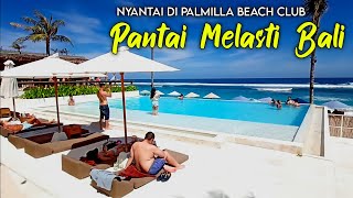 Indahnya Pantai Melasti Bali  Nyantai di Palmilla Beach Club [upl. by Lyrehs787]