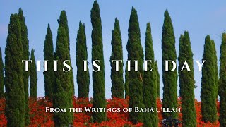 This is the Day  from the Writings of Baháulláh [upl. by Anas321]