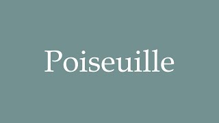 How to Pronounce Poiseuille Correctly in French [upl. by Howes]