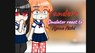 Yandere Simulator react to Ayano Aishigachasclub [upl. by John]