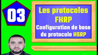 03Les protocoles FHRPHSRPConfiguration de base [upl. by Dor539]