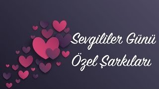 Çeşitli Sanatçılar  Sevgililer Günü Özel Şarkıları   Official Audio [upl. by Sungam624]