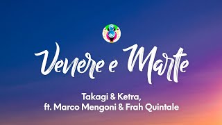 Takagi amp Ketra  Venere e Marte TestoLyrics ft Marco Mengoni amp Frah Quintale [upl. by Elfstan798]