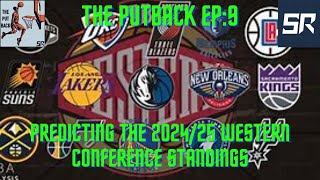 The Put Back Episode 9 Predicting the Western Conference standings for 202425 [upl. by Yahiya103]