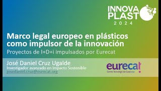 INNOVAPLAST 2024  Marco legal europeo en plásticos como impulsor de la innovación  Casos EUROCAT [upl. by Edniya739]