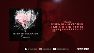 Sinan  Sensin Benim Kaderim  Baris Kilic Remix [upl. by Ennairrac]