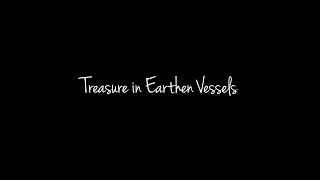 Treasure in Earthen Vessels [upl. by Crompton301]