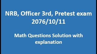 NRB Officer third pretest exam 20761011 math solution [upl. by Winstonn984]