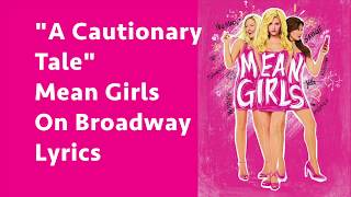 quotA Cautionary Talequot Lyrics Mean Girls On Broadway [upl. by Newell274]