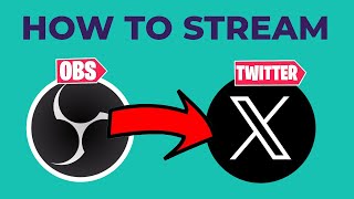 How To Livestream on X Twitter With OBS  Complete Deep Dive Tutorial [upl. by Welles]