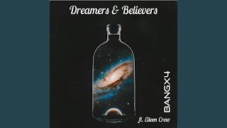 Dreamers amp Believers [upl. by Onibas]