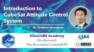 Lecture14 Subsystem Lecture for CubeSat Attitude Control System KiboCUBE Academy [upl. by Atinek]