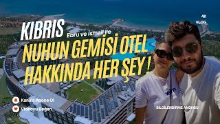 KIBRIS VLOG  NUHUN GEMİSİ OTEL HAKKINDA HER ŞEY [upl. by Rahel444]