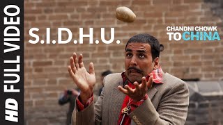 SIDHU Full Video  Chandni Chowk To China  Akshay Kumar Deepika Padukone  Kailash Kher [upl. by Florella]