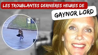 LES TROUBLANTES DERNIÈRES HEURES DE GAYNOR LORD [upl. by Jaf539]