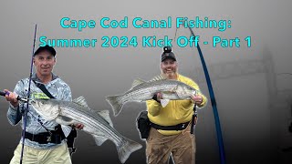 Cape Cod Canal Striper Fishing Summer 2024 Kick Off  Part 1 [upl. by Aneris]