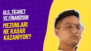 Uluslararası Ticaret ve Finansman Mezunları Ne Kadar Maaş Alıyor [upl. by Eicart]