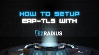 How To Enable EAP TLS in EZRADIUS [upl. by Ardella963]