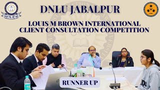 Runnerup  Louis M Brown International Client Consultation Competition India  DNLU Jabalpur [upl. by Ymac562]