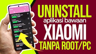 Cara Menghapus Aplikasi Bawaan Xiaomi Tanpa Root dan Tanpa PC [upl. by Ralat]