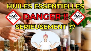 HUILES ESSENTIELLES DANGEREUSES  SERIEUSEMENT  ON VOUS DIT TOUT [upl. by Thorncombe]