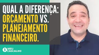 Qual é a diferença entre orçamento e planejamento financeiro [upl. by Ayotel]