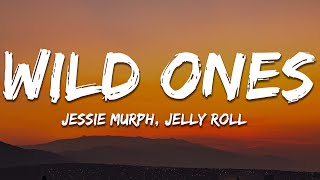 Jessie Murph  Wild Ones Lyrics ft Jelly Roll [upl. by Irneh]