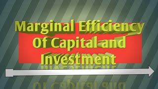 Marginal Efficiency of Capital and Marginal Efficiency of Investment [upl. by Rob]