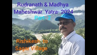 Rudranath amp Madhya Maheshwar Yatra Part 2 II Rishikesh to Sagar Village [upl. by Mhoj]